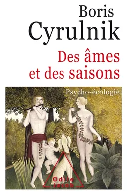 Des âmes et des saisons : psycho-écologie | Boris Cyrulnik