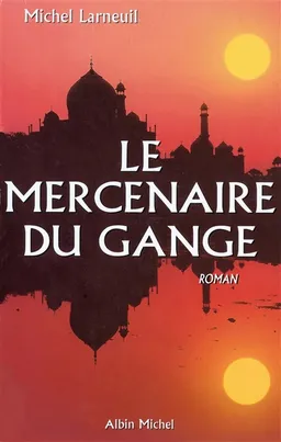 Le mercenaire du Gange | Michel Larneuil