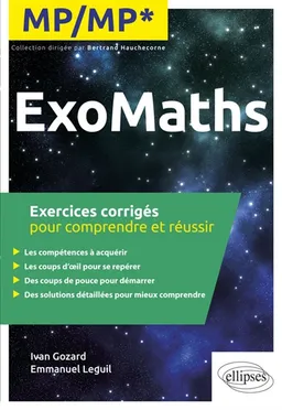 Exomaths MP, MP* : exercices corrigés pour comprendre et réussir | Ivan Gozard, Emmanuel Leguil