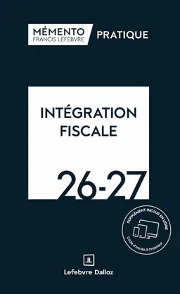 Intégration fiscale 2026-2027 : résultat d'ensemble, restructurations, déclarations, conventions | Editions Francis Lefebvre, Emmanuelle Féna-Lagueny, Daniel Gutmann, Anne Charvériat