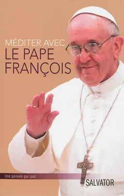 Méditer avec le pape François | François, Michel Cool, Eléonore de Macedo, Péguy Lumuene