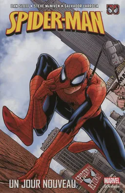 Spider-Man. Vol. 1. Un jour nouveau | Dan Slott, Bob Gale, Marc Guggenheim, Zeb Wells, Phil Jimenez, Steve McNiven, Salvador Larroca, Chris Bachalo