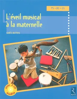 L'éveil musical à la maternelle : PS-MS-GS | Agnès Matthys