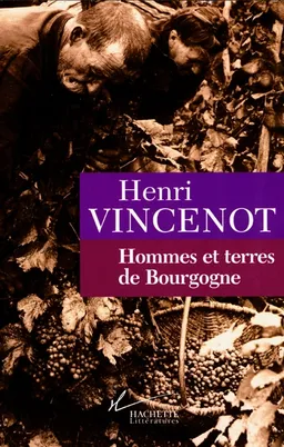 Hommes et terre de Bourgogne | Henri Vincenot