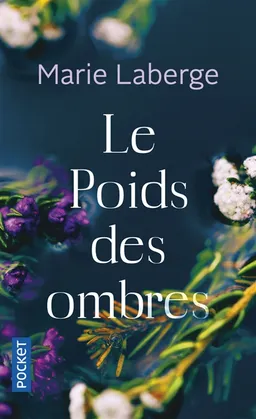 Le poids des ombres | Marie Laberge