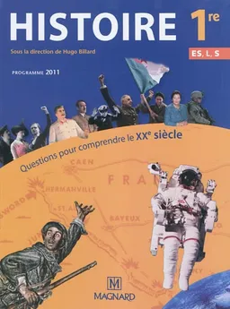 Histoire 1re ES, L, S : questions pour comprendre le XXe siècle | Hugo Billard