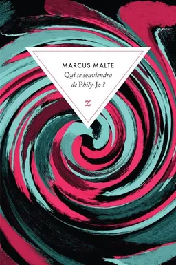 Qui se souviendra de Phily-Jo ? | Marcus Malte