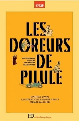 Les doreurs de pilule : dictionnaire illustré des métiers imaginaires | Mathias Daval, Philippe Cruyt, Alain Rey