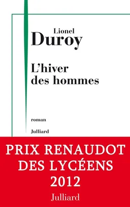 L'hiver des hommes | Lionel Duroy