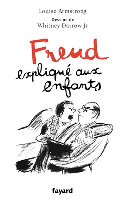 Freud expliqué aux enfants | Louise Armstrong, Whitney Darrow