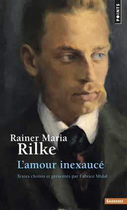 L'amour inexaucé | Rainer Maria Rilke, Fabrice Midal