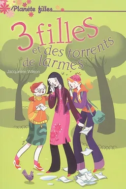 3 filles et des torrents de larmes | Jacqueline Wilson, Blandine Mécheri