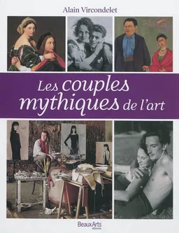 Les couples mythiques de l'art | Alain Vircondelet