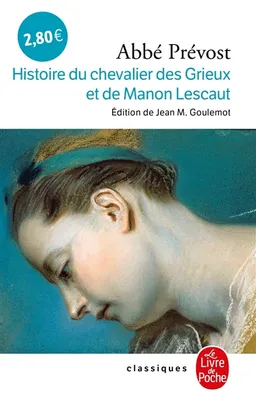 Histoire du chevalier des Grieux et de Manon Lescaut | Antoine François Prévost, Jean Goulemot