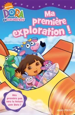 Ma première exploration ! : Dora l'exploratrice | Susan Hall, Eric Weiner, Lise Boëll, Marie-Céline Moulhiac, Luc Doligez