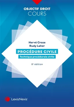 Procédure civile : technique procédurale civile | Hervé Croze, Rudy Laher