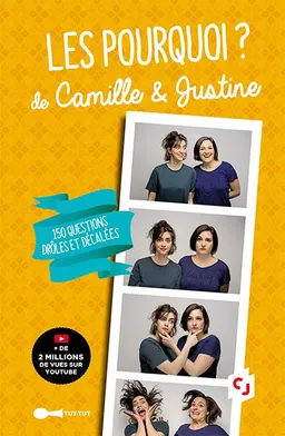 Les pourquoi ? de Camille & Justine : 150 questions drôles et décalées | Camille Giry, Justine Lossa