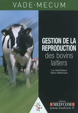 Gestion de la reproduction des bovins laitiers | Luc DesCôteaux, Denis Vaillancourt
