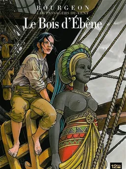 Les passagers du vent. Vol. 5. Le bois d'ébène | François Bourgeon