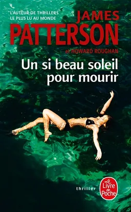 Un si beau soleil pour mourir | James Patterson, Howard Roughan