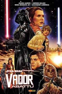 Star Wars : Vador abattu | Jason Aaron, Kieron Gillen, Mike Deodato, Salvador Larroca, Frank Martin, Edgar Delgado
