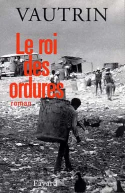 Le roi des ordures | Jean Vautrin
