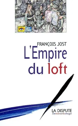 L'empire du loft | François Jost