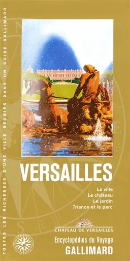 Versailles : la ville, le château, le jardin, Trianon et le parc | 