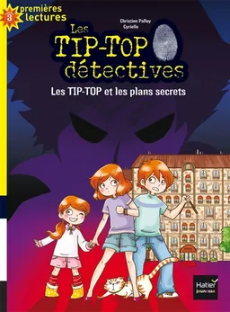 Les Tip-Top détectives. Vol. 1. Les Tip-Top et les plans secrets | Christine Palluy, Cyrielle