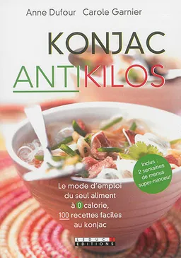 Konjac antikilos | Anne Dufour, Carole Garnier