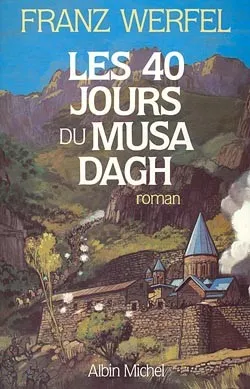 Les 40 jours du Musa Dagh | Franz Werfel, Elie Wiesel, Pierre Benoit
