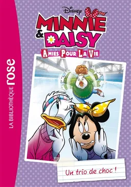Minnie & Daisy, amies pour la vie. Vol. 2. Un trio de choc ! | Walt Disney company