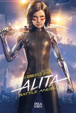 Alita : battle angel : le roman officiel du film | Pat Cadigan