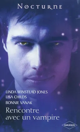 Rencontre avec un vampire | Linda Winstead Jones, Lisa Childs, Bonnie Vanak