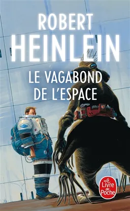 Le vagabond de l'espace | Robert Anson Heinlein, Ugo Bellagamba, Eric Picholle
