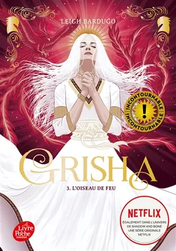 Grisha. Vol. 3. L'oiseau de feu | Leigh Bardugo