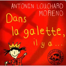 Dans la galette, il y a... | Antonin Louchard, Moreno