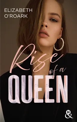 Rise of a queen | Elizabeth O'Roark