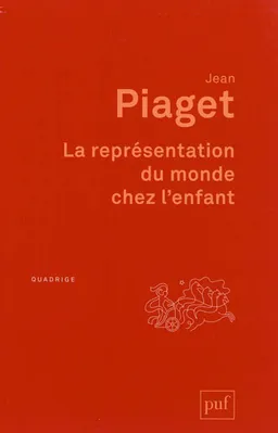 La représentation du monde chez l'enfant | Jean Piaget