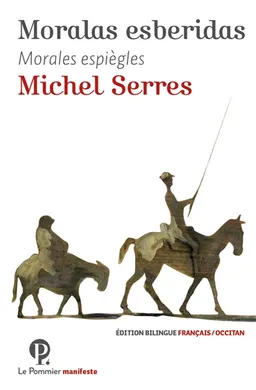 Moralas esberidas. Morales espiègles | Michel Serres