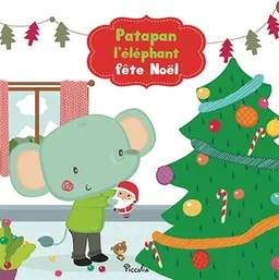 Patapan l'éléphant fête Noël | Bérengère Motuelle