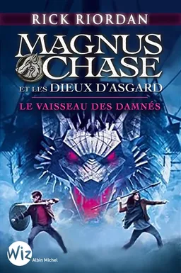 Magnus Chase et les dieux d'Asgard. Vol. 3. Le vaisseau des damnés | Rick Riordan