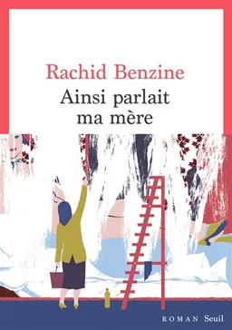 Ainsi parlait ma mère | Rachid Benzine