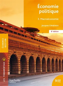 Economie politique. Vol. 3. Macroéconomie | Jacques Généreux