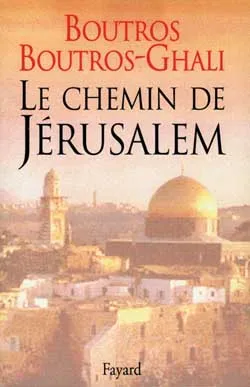 Mémoires d'un Egyptien. Vol. 1. Le chemin de Jérusalem | Boutros Boutros-Ghali
