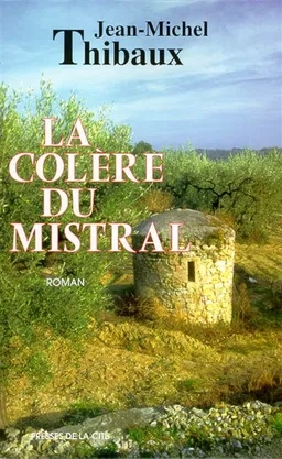 La colère du mistral | Jean-Michel Thibaux