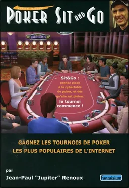 Poker Sit & Go : gagnez les tournois de poker les plus populaires de l'Internet | Jean-Paul Renoux