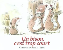 Un bisou, c'est trop court | Carl Norac, Claude K. Dubois
