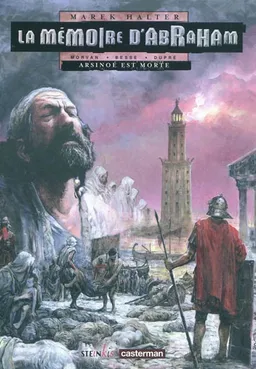 La mémoire d'Abraham. Vol. 2. Arsinoé est morte | Jean-David Morvan, Frédérique Voulyzé, Yann Le Gal, Marek Halter, Xavier Besse, Steven Dupré, Studio 9