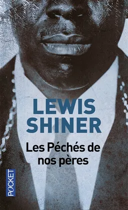 Les péchés de nos pères | Lewis Shiner